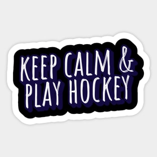 keep calm and play hockey Sticker